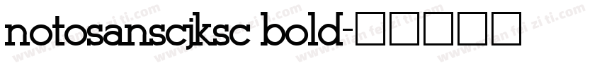 notosanscjksc bold字体转换